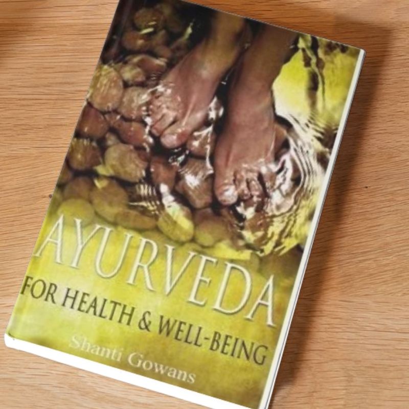 ayurveda for health and well-being book by shanti gowans